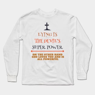 Lying is the Devil's Super Power but God is All Powerful Halloween Long Sleeve T-Shirt